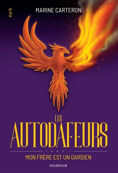 Les Autodafeurs. Vol. 1. Mon frère est un gardien