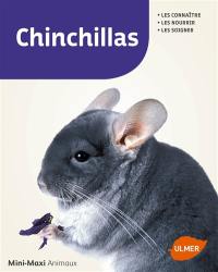 Chinchillas : les connaître, les nourrir, les soigner