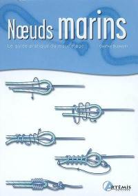 Noeuds marins : le guide pratique du matelotage