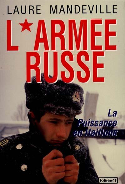 L'Armée russe : la puissance en haillons