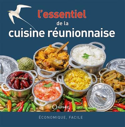 L'essentiel de la cuisine réunionnaise : économique, facile, équilibrée