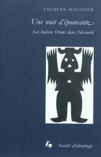 Une nuit d'épouvante : les Indiens Otomi dans l'obscurité