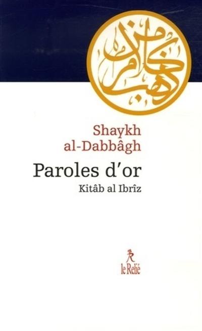 Paroles d'or : Kitâb al Ibrîz