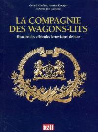 La compagnie des wagons-lits : histoire des véhicules ferroviaires de luxe