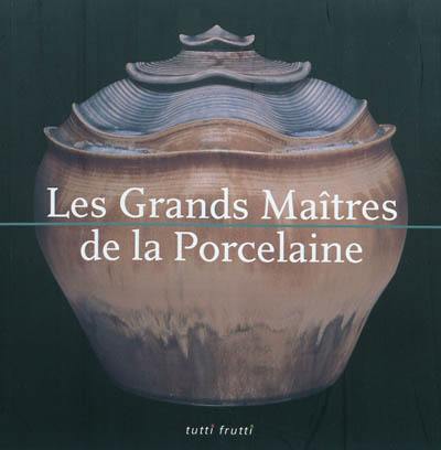 Les grands maîtres de la porcelaine