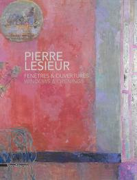 Pierre Lesieur : fenêtres & ouvertures. Pierre Lesieur : windows & openings