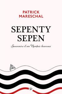 Sepenty sepen : souvenirs d'un Nantais heureux