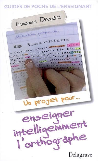 Un projet pour enseigner intelligemment l'orthographe