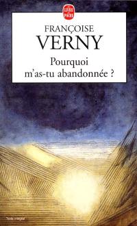 Pourquoi m'as-tu abandonnée ?