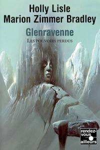 Les pouvoirs perdus. Vol. 1. Glenravenne