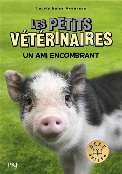 Les petits vétérinaires. Vol. 29. Un ami encombrant