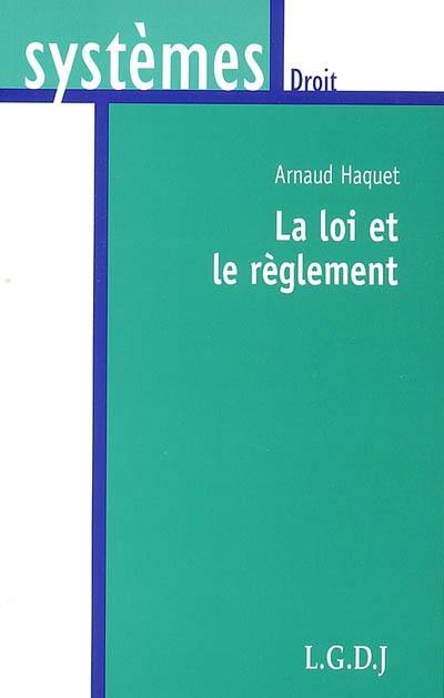 La loi et le règlement