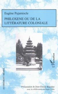 Philoxène ou De la littérature coloniale