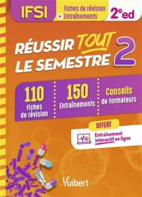 Réussir tout le semestre 2, IFSI : 110 fiches de révision, 150 entraînements, conseils de formateurs