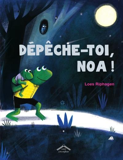 Dépêche-toi, Noa !