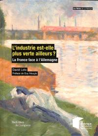 L'industrie est-elle plus verte ailleurs ? : la France face à l'Allemagne