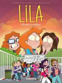 Lila. Vol. 3. Oh purée, le collège !