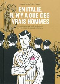 En Italie, il n'y a que des vrais hommes : un roman graphique sur le confinement des homosexuels à l'époque du facisme