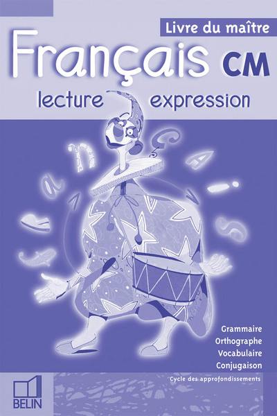 Français CM : lecture et expression, livre du maître