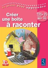 Créer une boîte à raconter : TPS, PS, MS, GS