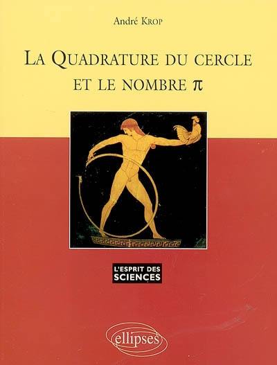 La quadrature du cercle et le nombre pi