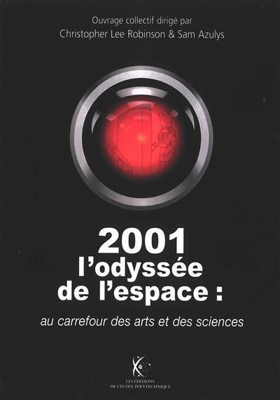 2001, l'odyssée de l'espace : au carrefour des arts et des sciences