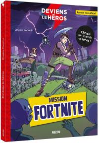 Deviens le héros. Mission Fortnite