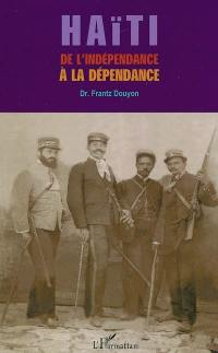 Haïti de l'indépendance à la dépendance