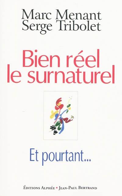 Bien réel le surnaturel : et pourtant...