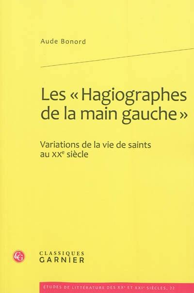 Les hagiographes de la main gauche : variations de la vie de saints au XXe siècle