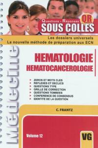 Hématologie : hématocancerologie : zéros et mots clés, réflexes et déclics, questions type, grille de correction, questions tombées, conférence de consensus, identité de la question