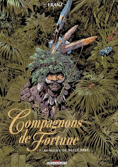 Compagnons de fortune. Vol. 2. Au milieu de nulle part