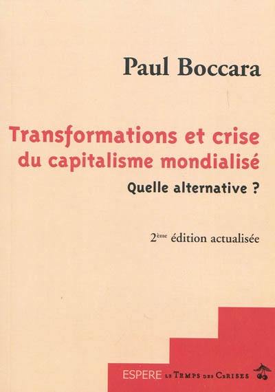 Transformations et crise du capitalisme mondialisé : quelle alternative ?