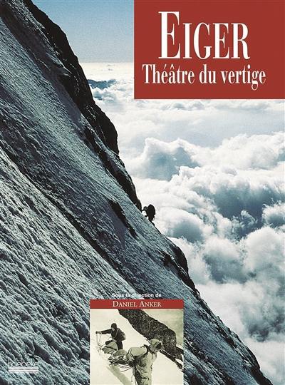 Eiger, théâtre du vertige