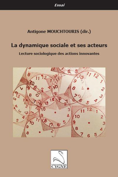 La dynamique sociale et ses acteurs : lecture sociologique des actions innovantes