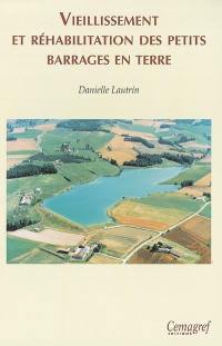 Vieillissement et réhabilitation des petits barrages en terre