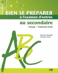 Bien se préparer à l'examen d'entrée au secondaire : français, production écrite