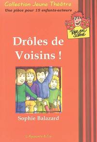 Drôles de voisins !