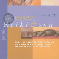 Reiki & son : reiki, la force universelle de vie, harmonies de bols chantants pour séances de reiki et de méditation