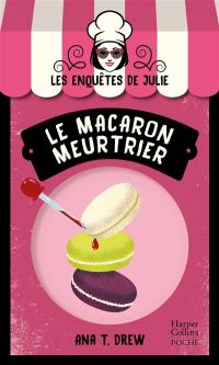 Les enquêtes de Julie. Le macaron meurtrier