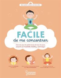 Facile de me concentrer : exercices pour les petits tracas de tous les jours