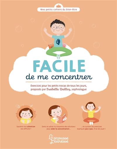 Facile de me concentrer : exercices pour les petits tracas de tous les jours