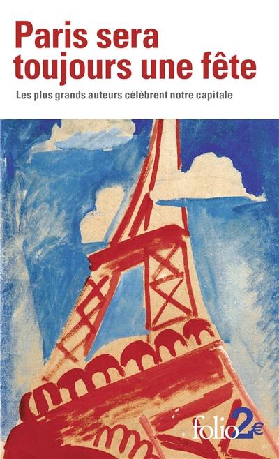 Paris sera toujours une fête : les plus grands auteurs célébrent notre capitale