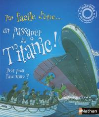 Pas facile d'être un passager du Titanic !