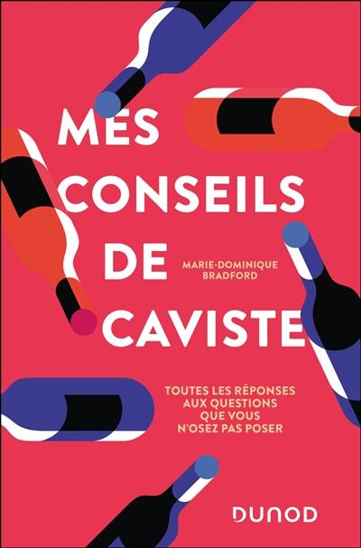 Mes conseils de caviste : toutes les réponses aux questions que vous n'osez pas poser