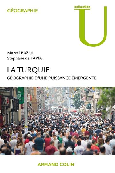 La Turquie : géographie d'une puissance émergente