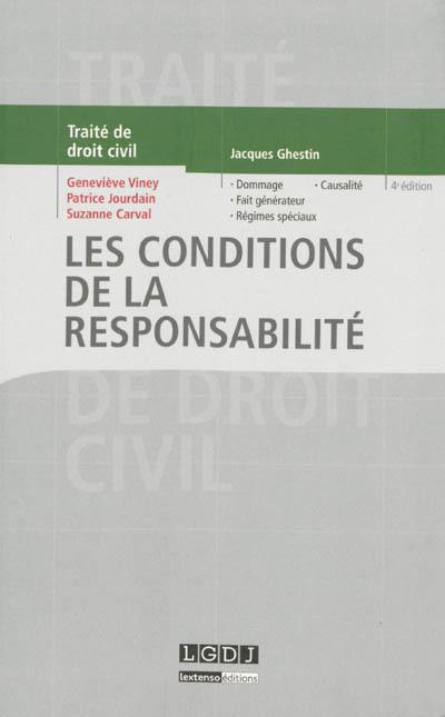 Traité de droit civil. Les obligations. Les conditions de la responsabilité : dommage, fait générateur, régimes spéciaux, causalité