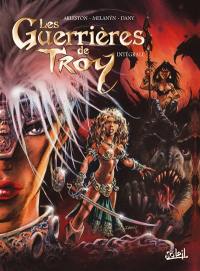 Les guerrières de Troy : intégrale