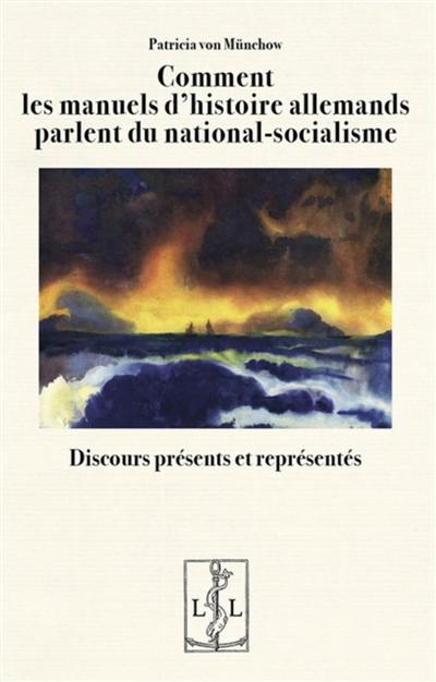 Comment les manuels d'histoire allemands parlent du national-socialisme : discours présents et représentés