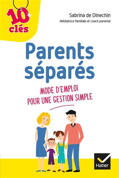 Parents séparés : mode d'emploi pour une gestion simple